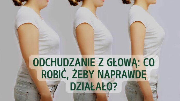 Znasz te 5 błędów? Przez nie Twoje odchudzanie może nie działać!